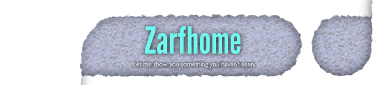 Zarfhome: Let me show you something you haven't seen.